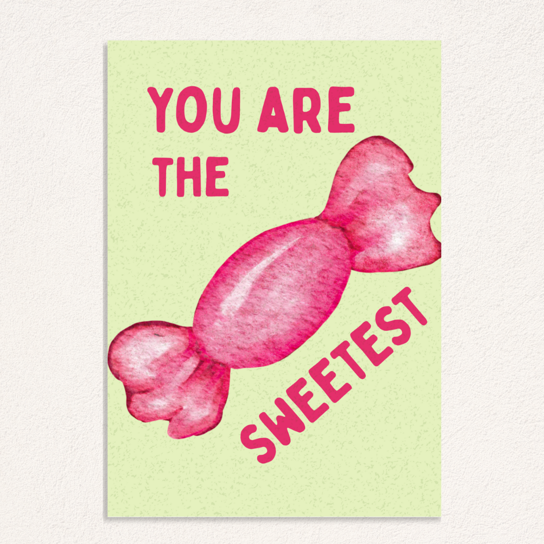 you are the sweetest kaart