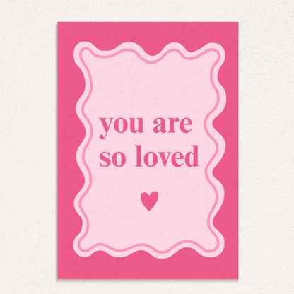 you are so loved card