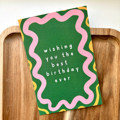 wishing you the best birthday ever card